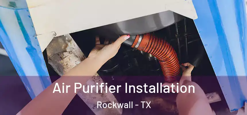  Air Purifier Installation Rockwall - TX