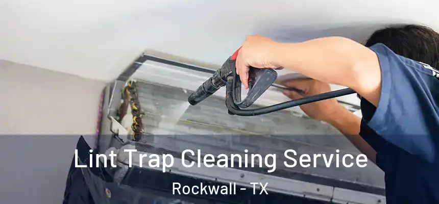  Lint Trap Cleaning Service Rockwall - TX
